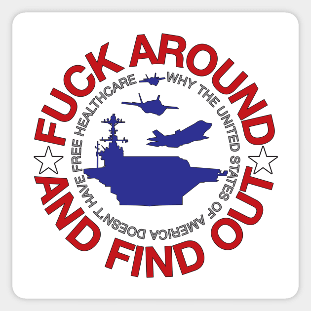 FUCK AROUND AND FIND OUT Sticker by PeregrinusCreative